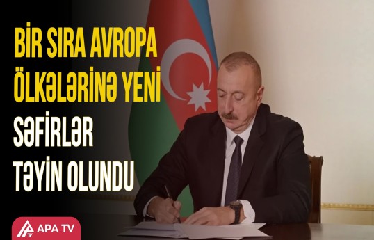 Prezident bu ölkələrə yeni səfirlər təyin etdi
                                                