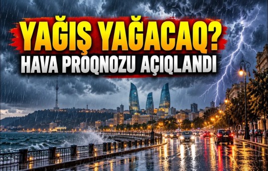 Şimşək çaxacaq, dolu düşəcək – SABAH HAVA NECƏ OLACAQ?
                                                