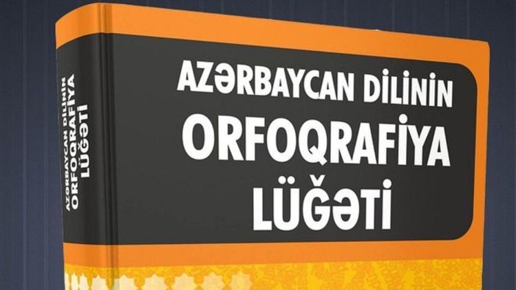 6 thousand words added to new spelling dictionary of Azerbaijani language