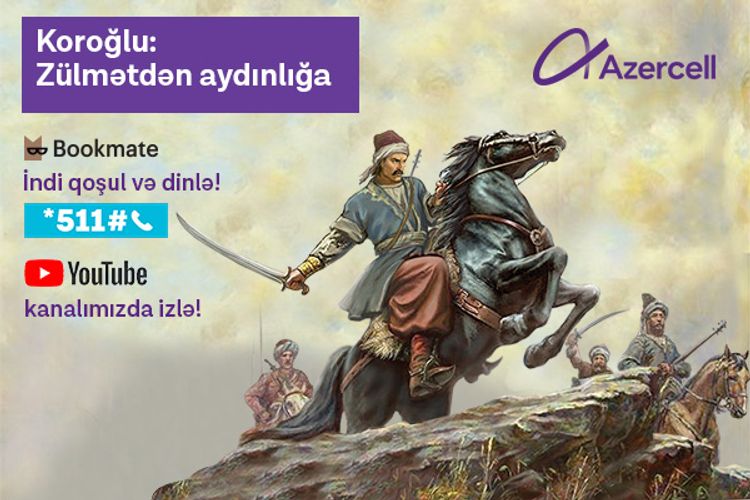 Azercell’s audiobook project presents our national epic treasure “Koroglu”
