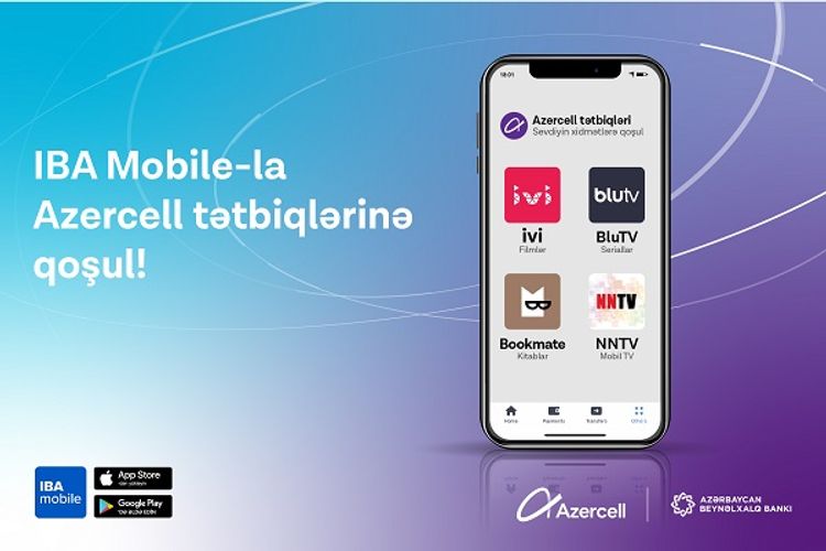 Azercell’s digital solutions now on IBA Mobile app