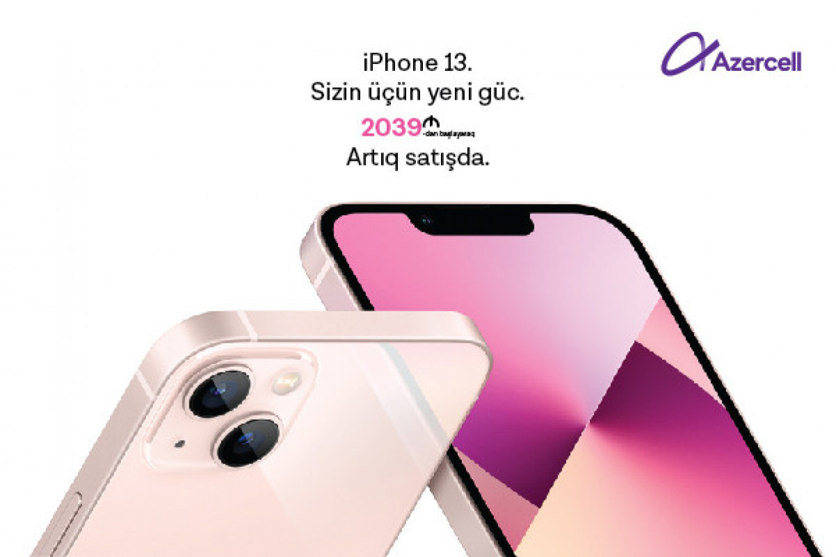 Brand new iPhone 13 smartphones with 50GB free internet now available at Azercell Exclusive shops