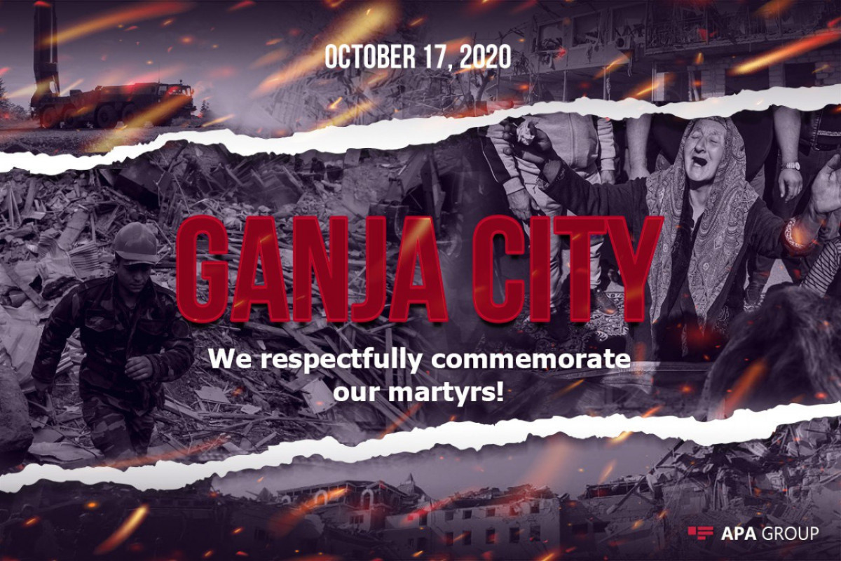 As a result of Armenia's rocket shelling at Azerbaijan's Ganja a year ago, 12 civilians were killed, more than 40 people  injured