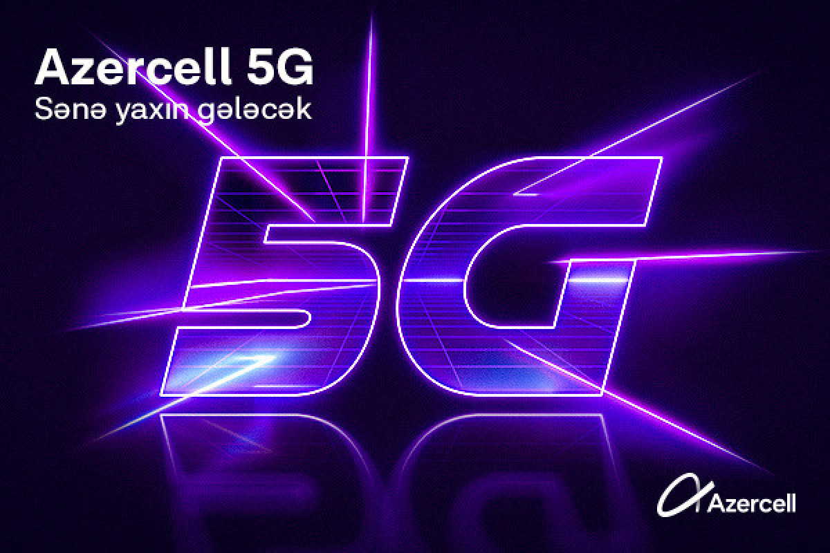 Azercell launches a fifth-generation network in Baku on trial mode-PHOTO 