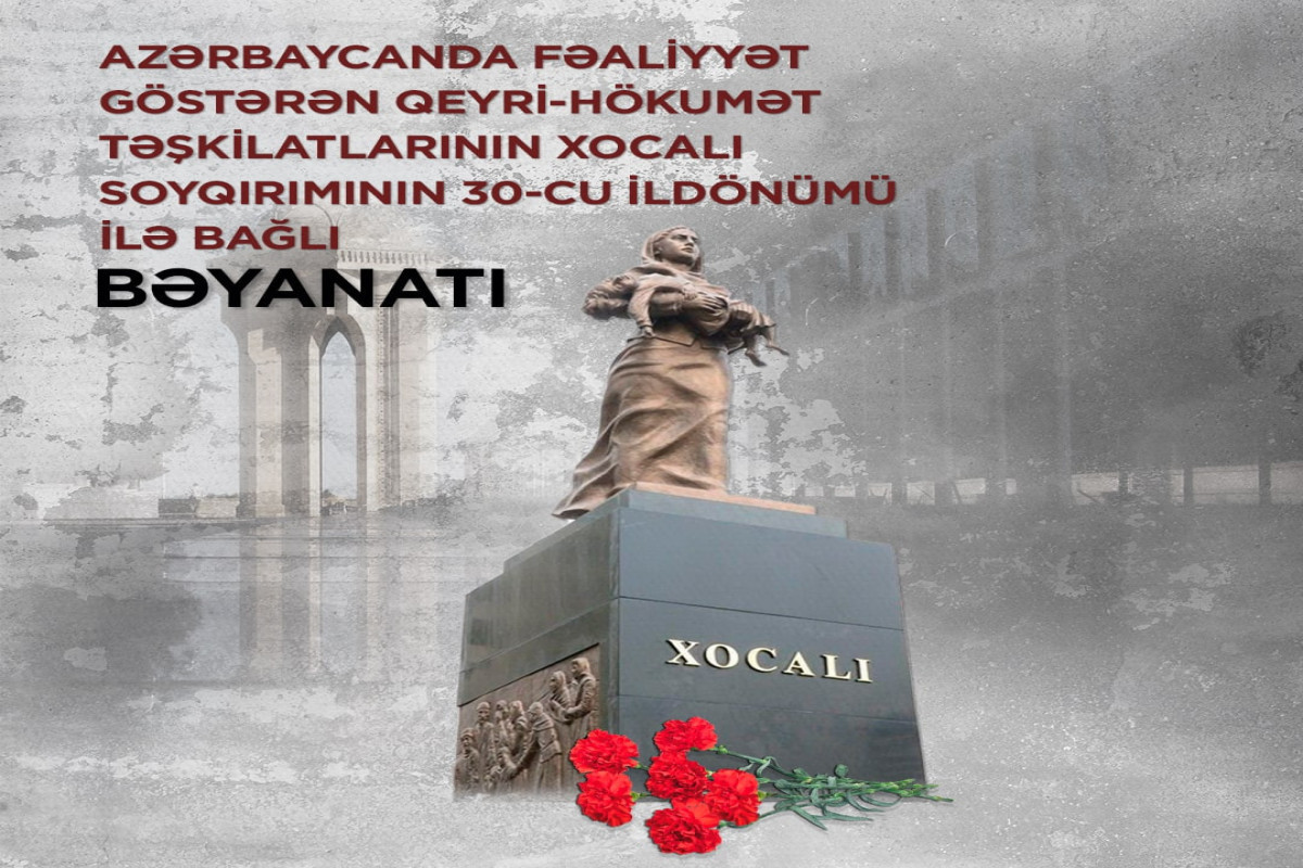 NGOs release statement on the 30th anniversary of Khojaly Genocide