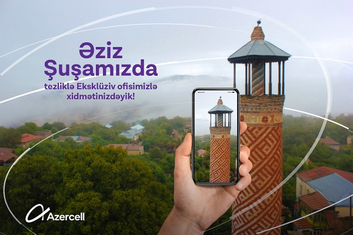 Azercell is going to open Exclusive Office soon in Shusha
