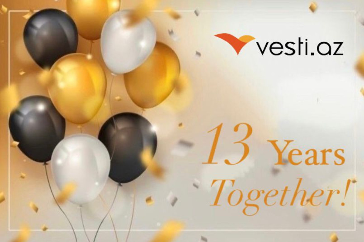 Vesti.az marks its 13th birthday