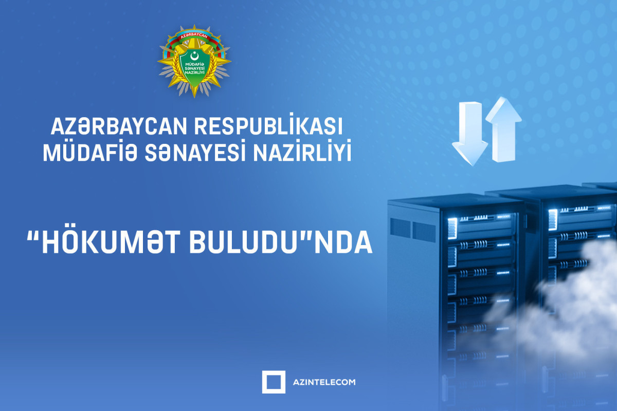 Azerbaijan’s Ministry of Defense Industry to migrate IT systems to Government cloud