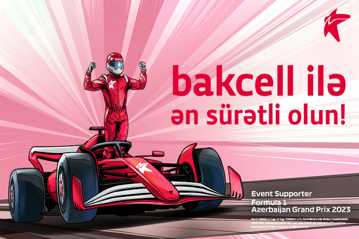 Bakcell became an official supporter of “F1 Azerbaijan Grand Prix”