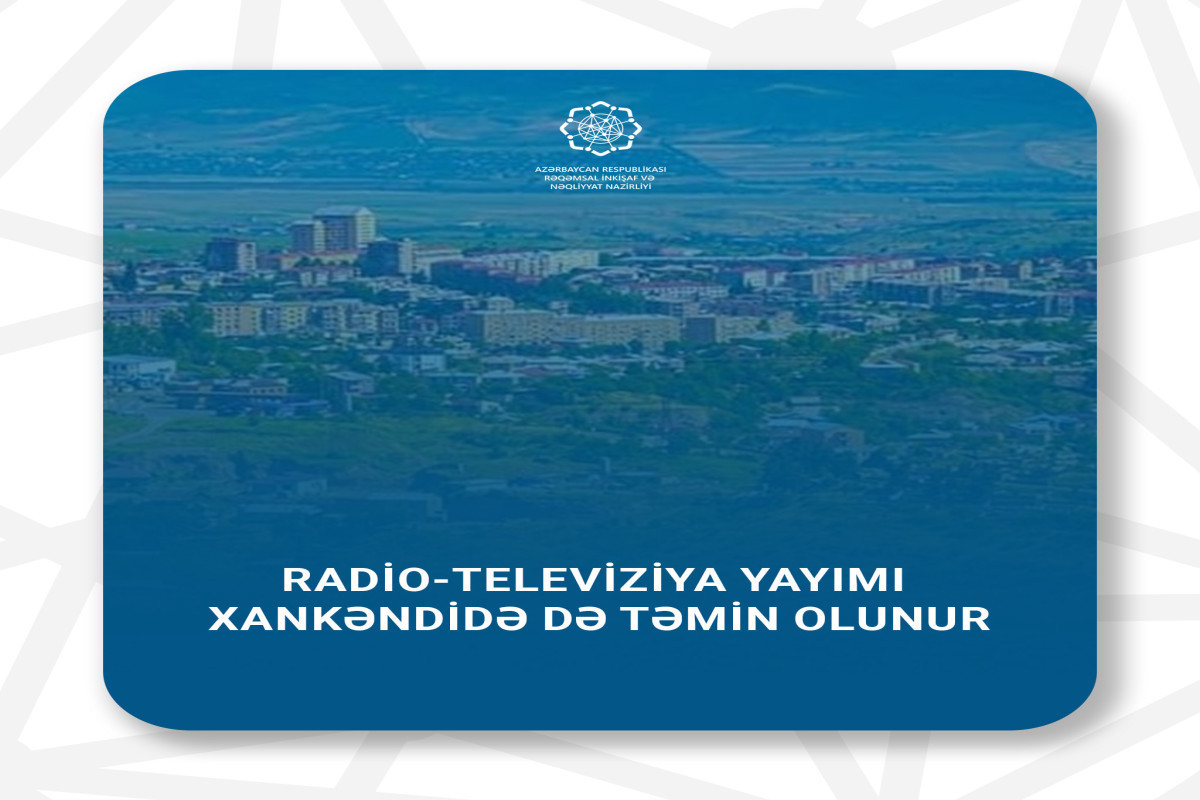 Azerbaijani radio-television broadcasting provided in Khankandi
