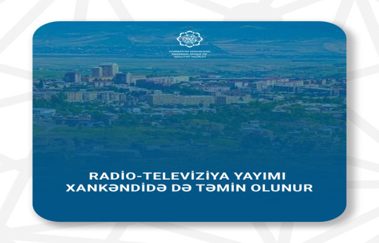 Azerbaijani radio-television broadcasting provided in Khankandi