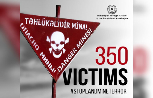 350 people became victims of landmines after Patriotic War - Azerbaijan's Foreign Ministry