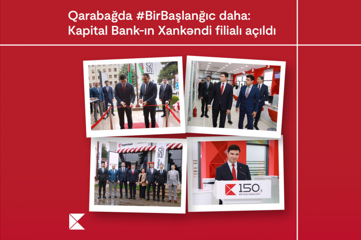 NewBeginning in Garabagh: Kapital Bank’s branch in Khankandi opened 