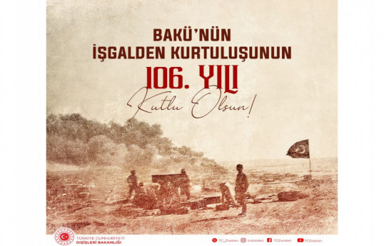 Turkish MFA makes a post on 106th anniversary of the liberation of Baku from occupation