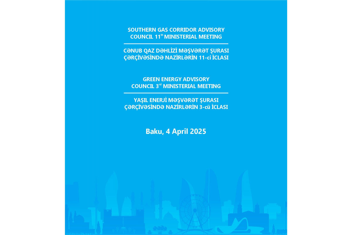 Azerbaijan to host 11th Southern Gas Corridor and 3rd Green Energy Ministerial Meetings in Baku