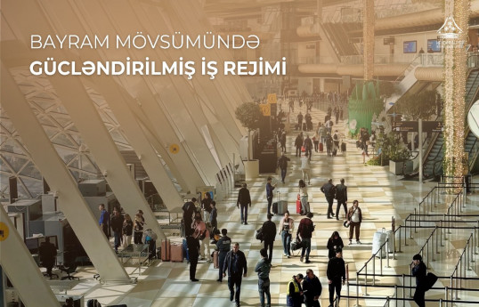 Heydar Aliyev International Airport to operate in enhanced mode during holiday season