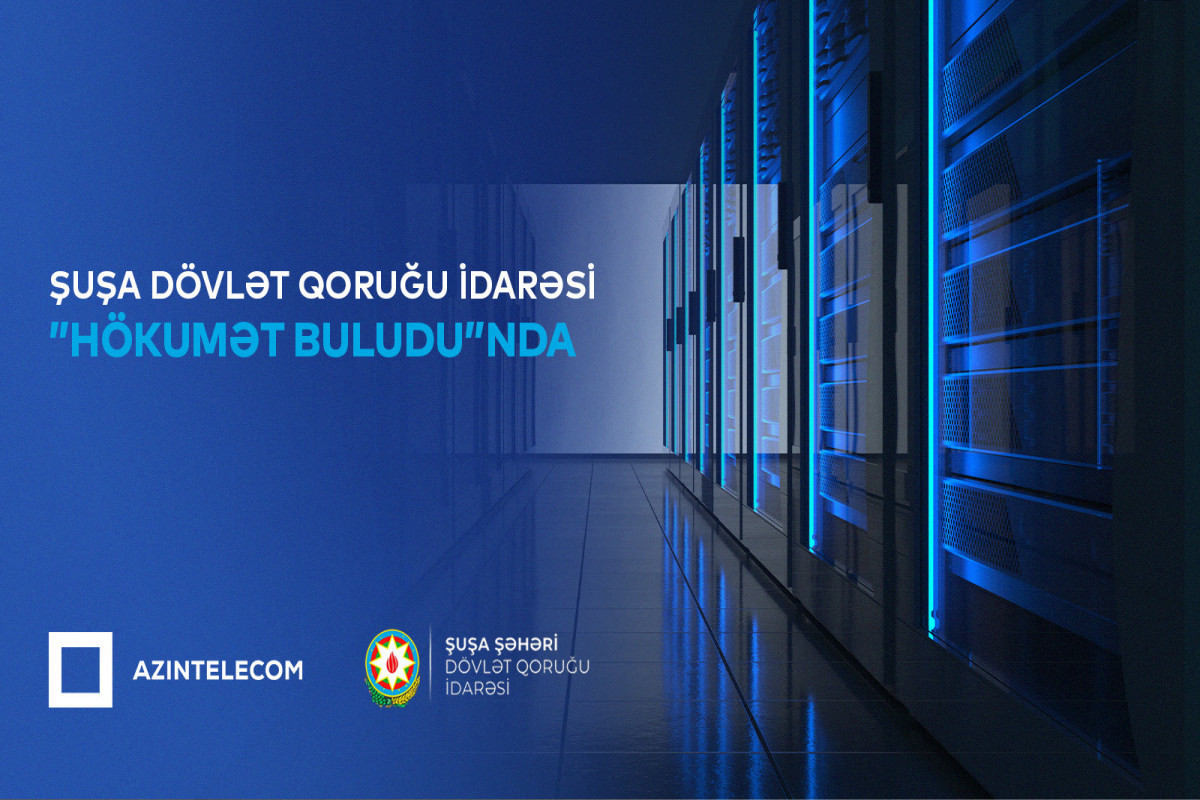 Shusha City State Reserve partially migrates its IT systems to “Government Cloud”