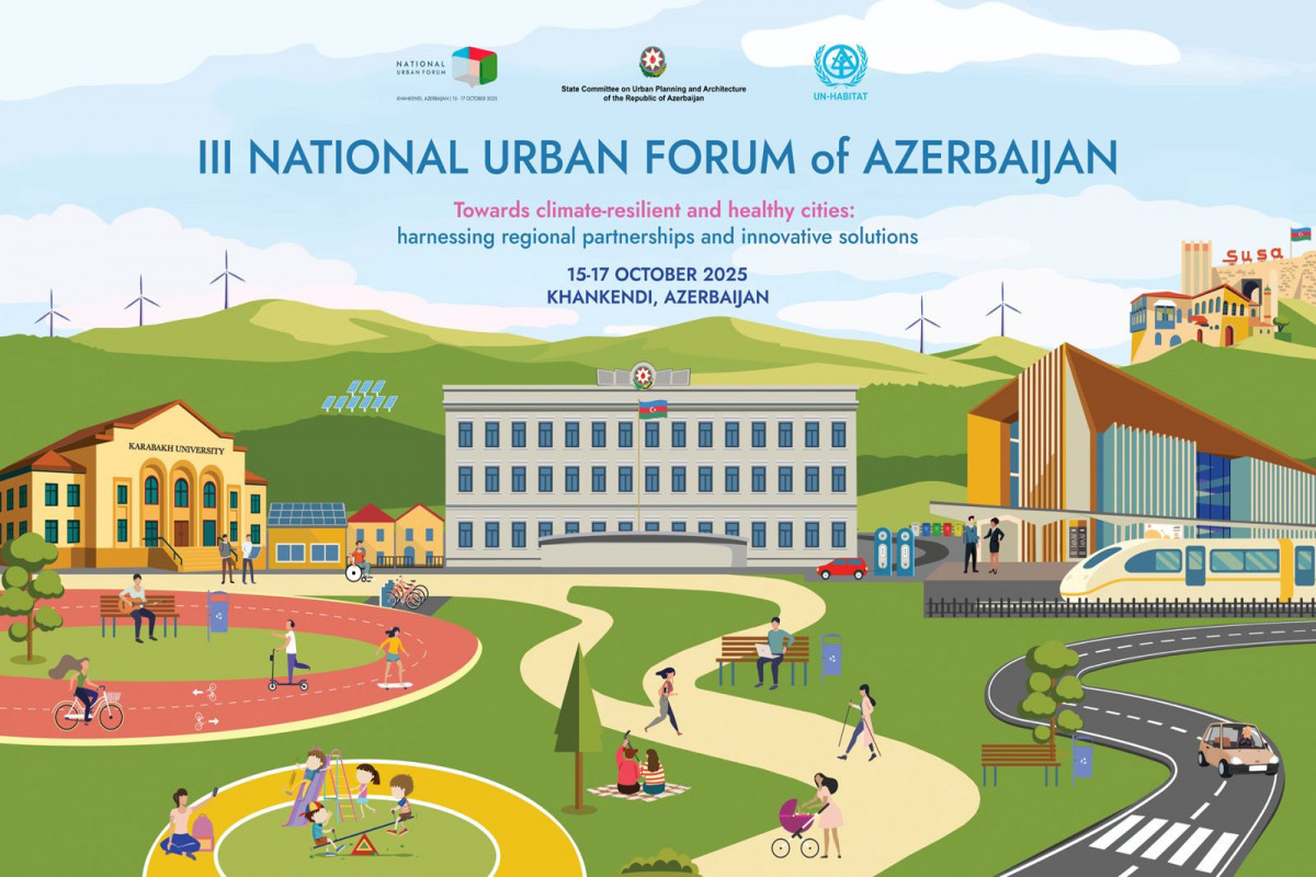 UN-Habitat urban development forum to be held in Khankendi and Baku on October 15–17, 2025
