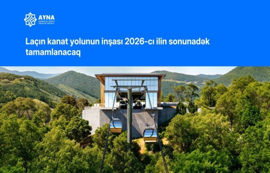 Lachin cable car construction to be completed by end of 2026 - VIDEO 