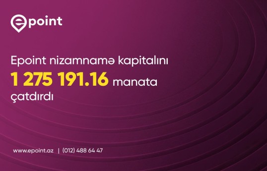 Epoint increases its Share Capital to AZN 1,275,191.16