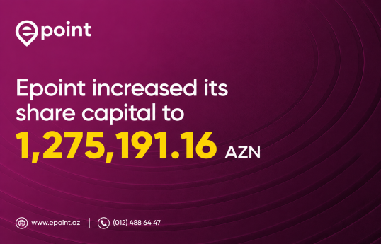 Epoint increases its Share Capital to AZN 1,275,191.16