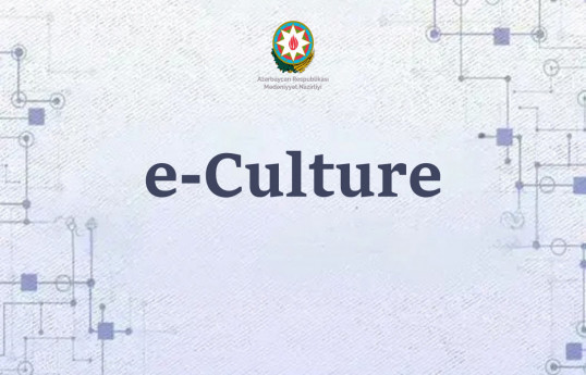 Azerbaijan to establish “e-culture” platform under Culture–2040 strategy