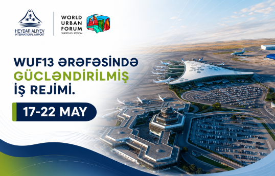Heydar Aliyev International Airport to operate in enhanced operational mode during WUF13