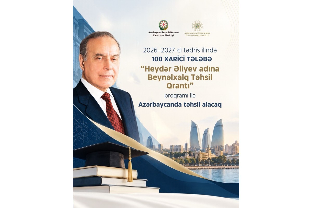 100 foreign students to study in Azerbaijan under Heydar Aliyev International Education Grant
